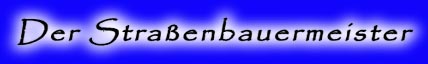 Der Strassenbauermeister